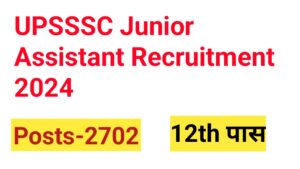 UPSSSC Junior Assistant Recruitment 2024 Posts 2702