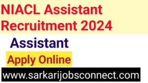 NIACL Assistant Recruitment 2024 : Apply online for Assistant