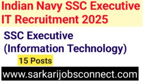 Indian Navy SSC Executive IT Recruitment 2025 : Apply for 15 Posts