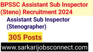 BPSSC Assistant Sub Inspector (Steno) Recruitment 2024 Apply for 305 Posts