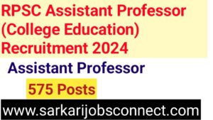 RPSC Assistant Professor (College Education) Recruitment 2024 Apply for 575 Posts