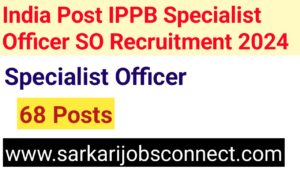 India Post IPPB Specialist Officer SO Recruitment 2024